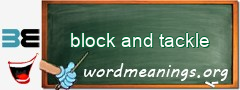 WordMeaning blackboard for block and tackle